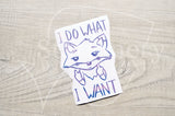 Foxy does what she wants vinyl decal